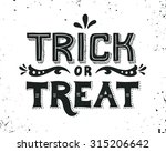 trick or treat. hand drawn... | Shutterstock .eps vector #315206642