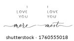 I love you more. I love you most. Calligraphic poster with smooth lines.