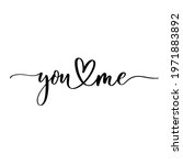 you me. hand lettering and... | Shutterstock .eps vector #1971883892