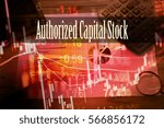 Small photo of Authorized Capital Stock - Hand writing word to represent the meaning of financial word as concept. A word Authorized Capital Stock is a part of Investment&Wealth management in stock photo.