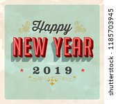 vintage vector 2019 happy new... | Shutterstock .eps vector #1185703945