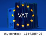 Small photo of Pile of fifty euros on the table , with european flag and the text "Vat". Concept of European taxes.