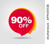 90  off discount sticker. sale... | Shutterstock .eps vector #699435538