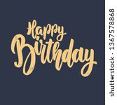 happy birthday. lettering... | Shutterstock . vector #1367578868