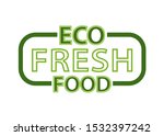 eco fresh food lettering in... | Shutterstock .eps vector #1532397242