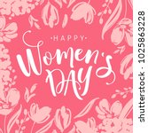 international womens day... | Shutterstock .eps vector #1025863228