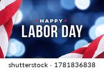 Happy Labor Day Text Over Defocused Blue Bokeh Lights Background with Patriotic American Flags Border