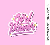 girl power lettering.  cute... | Shutterstock .eps vector #782749918