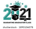 Quarantine Graduation Class Of...