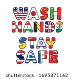 Wash Hands Stay Safe Due To...