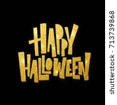 happy halloween lettering.... | Shutterstock .eps vector #713739868
