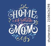 home is where mom is typography ... | Shutterstock .eps vector #2108626298