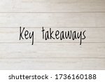 "key Takeaway" On The Wooden...