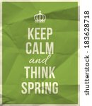 Keep Calm And Thing Spring...