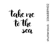 take me to the sea   ink brush... | Shutterstock . vector #1066889402