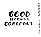 good morning gorgeous. vector... | Shutterstock .eps vector #1143838805