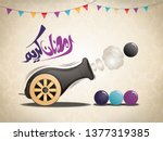 Ramadan cannon Greeting card - Arabic calligraphy mean (  Ramadan Kareem ) - Muslim celebration - with decoration party and balls