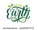 happy earth day hand lettering... | Shutterstock .eps vector #1669307572