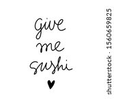give me sushi funny vector... | Shutterstock .eps vector #1560659825