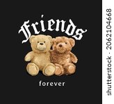 Friends Forever Slogan With...