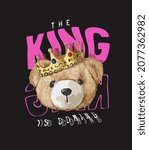 The King Slogan With Bear Doll...
