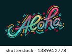 aloha hand lettering  custom... | Shutterstock .eps vector #1389652778