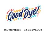 good bye lettering. handwritten ... | Shutterstock .eps vector #1538196005