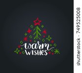 warm wishes lettering on black... | Shutterstock .eps vector #749525008