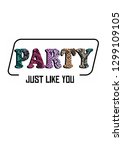 just like you party | Shutterstock .eps vector #1299109105