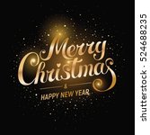 merry christmas   happy new... | Shutterstock .eps vector #524688235