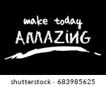 make today amazing written... | Shutterstock .eps vector #683985625