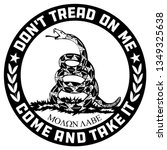 Don't Tread On Me Come And Take ...