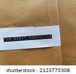 Small photo of Office envelope with text The Great Reshuffle - Millions of people have left their jobs in search of more fulfilling work with greater flexibility after pandemic