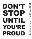 don't stop until you're proud... | Shutterstock . vector #1243565338