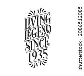 1935 birthday of legend, Living Legend since 1935