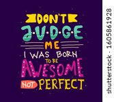 don't judge me  i was born to... | Shutterstock .eps vector #1605861928