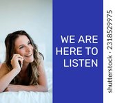 Small photo of We are here to listen text and happy caucasian young woman talking on cellphone and lying on bed. Composite, copy space, relax, samaritans awareness day, support, communication, technology, campaign.