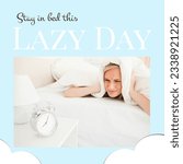 Small photo of Stay in bed this lazy day text and caucasian young woman closing ears with pillow and alarm on table. digital composite, irritation, copy space, tired, idler, relaxation, leisure and celebration.