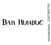 Bah Humbug Written In Black Cut ...