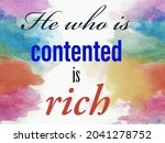He Who Is Contente Is Rich....
