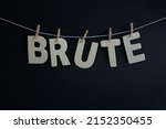 Word 'brute' On Black...