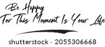 be happy for this moment is... | Shutterstock .eps vector #2055306668