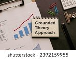 Small photo of There is notebook with the word Grounded Theory Approach. It is an abbreviation for Grounded Theory Approach as eye-catching image.