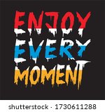 enjoy every moment design... | Shutterstock .eps vector #1730611288