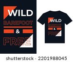 WILD BAREFOOT FREE illustration for print-ready T-Shirts design