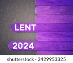 Small photo of Lent Season,Holy Week and Good Friday Concepts. Lent 2024 text on purple wooden sticks background. Stock photo.