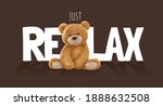 Just Relax Slogan With Bear...