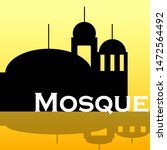vector buliding mosque and... | Shutterstock .eps vector #1472564492