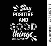 Stay Positive And Good Things...