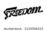 typography with text "freedom"... | Shutterstock .eps vector #2124506315